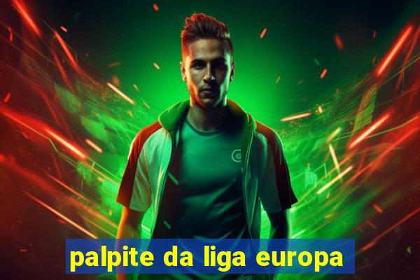 palpite da liga europa